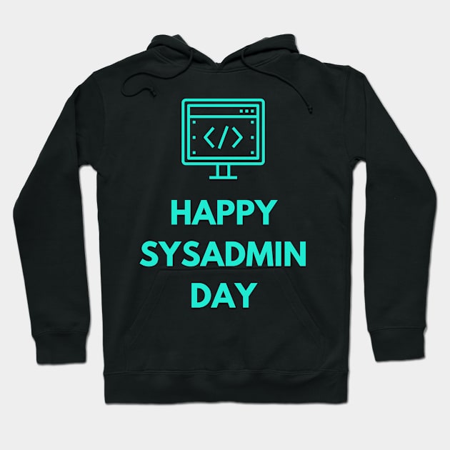 Happy sysadmin day Hoodie by ramith-concept